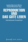 Cover: Reproduktion und das gute Leben - transcript