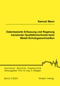 Cover: Datenbasierte Erfassung und Regelung transienter Qualit&auml;tsmerkmale beim Metall-Schutzgasschwei&szlig;en - Shaker