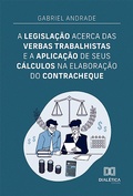 Cover: A legisla&ccedil;&atilde;o acerca das verbas trabalhistas e a aplica&ccedil;&atilde;o de seus c&aacute;lculos na elabora&ccedil;&atilde;o do contracheque - Editora Dial&eacute;tica