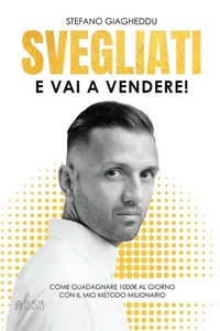 Abbildung von: Svegliati...e vai a vendere! - Book Boost