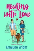 Cover: Healing With Love: Bennett Family Book 3 - Amylynn Bright