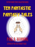 Cover: Ten Fantastic Fantasy Tales - Mossy Feet Books