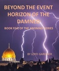 Cover: Beyond the Event Horizon of the Damned (The Anomaly, #5) - Loyd Gardner