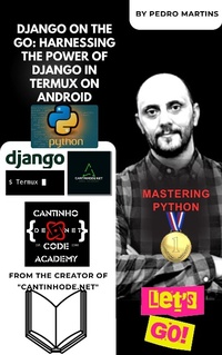 Enlarge image Cover: Django on the Go: Harnessing the Power of Django in Termux on Android - Pedro Martins