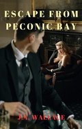 Cover: Escape From Peconic Bay (A Helen Dalton and Burke Conner WWII Era Romantic Suspense Novel, #1) - J.A. Wallace Publisher, LLC