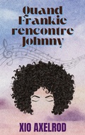 Cover: Quand Frankie rencontre Johnny (Frankie et Johnny, #1) - Xio Axelrod LLC