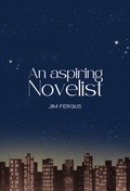 Cover: An Aspiring Novelist - The Little French eBooks