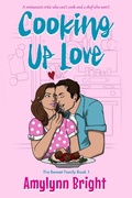 Cover: Cooking Up Love: Bennett Family Book 1 - Amylynn Bright
