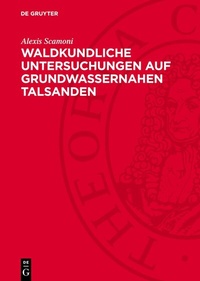 Abbildung von: Waldkundliche Untersuchungen auf Grundwassernahen Talsanden - De Gruyter