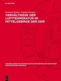 Cover: Verh&auml;ltnisse der Lufttemperatur im Mittelgebirge der DDR - De Gruyter