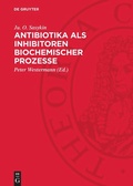 Cover: Antibiotika als Inhibitoren biochemischer Prozesse - De Gruyter