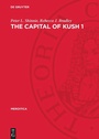 Cover: The Capital of Kush 1 - De Gruyter