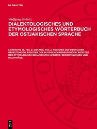 Abbildung von: Anhang, Teil 2: Register der deutschen Bedeutungen. Register der russischen Bedeutungen. Register der etymologisch behandelten Wörter. Berichtigungen und Nachträge - De Gruyter