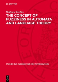 Enlarge image Cover: The Concept of Fuzziness in Automata and Language Theory - De Gruyter
