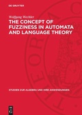 Cover: The Concept of Fuzziness in Automata and Language Theory - De Gruyter