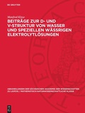 Cover: Beitr&auml;ge zur D- und V-Struktur von Wasser und speziellen W&auml;ssrigen Elektrolytl&ouml;sungen - De Gruyter