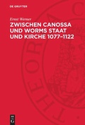 Cover: Zwischen Canossa und Worms Staat und Kirche 1077-1122 - De Gruyter