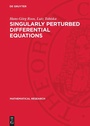 Cover: Singularly Perturbed Differential Equations - De Gruyter