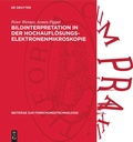 Cover: Bildinterpretation in der Hochaufl&ouml;sungs-Elektronenmikroskopie - De Gruyter