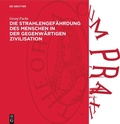Cover: Die Strahlengef&auml;hrdung des Menschen in der gegenw&auml;rtigen Zivilisation - De Gruyter