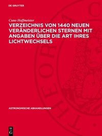 Abbildung von: Verzeichnis von 1440 neuen Veränderlichen Sternen mit Angaben über die Art ihres Lichtwechsels - De Gruyter