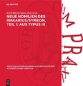 Cover: Neue Homilien des Makarius/Symeon, Teil 1: Aus Typus III - De Gruyter