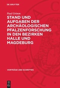 Cover: Stand und Aufgaben der arch&auml;ologischen Pfalzenforschung in den Bezirken Halle und Magdeburg - De Gruyter