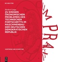 Cover: Zu einigen &ouml;konomischen Problemen des technischen Fortschritts im Maschinenbau der Deutschen Demokratischen Republik - De Gruyter