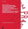 Cover: Natur, Entwicklung und Wirtschaft einer Jungpleistoz&auml;nen Landschaft dargestellt am Gebiet des Messtischblattes Thurow (Kreis Neustrelitz), Teil 2 - De Gruyter