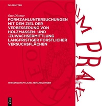 Abbildung von: Formzahluntersuchungen mit dem Ziel der Verbesserung von Holzmassen- und -zuwachsermittlung langfristiger forstlicher Versuchsflächen - De Gruyter