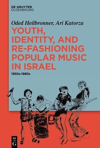 Abbildung von: Youth, Identity, and Re-Fashioning Popular Music in Israel - De Gruyter Oldenbourg