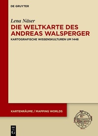 Abbildung von: Die Weltkarte des Andreas Walsperger - De Gruyter