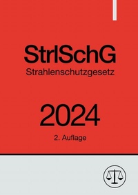 Abbildung von: Strahlenschutzgesetz - StrlSchG 2024 - epubli