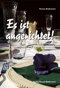 Abbildung von: Es ist angerichtet! - Biedermann, Thomas