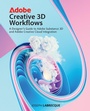 Cover: Adobe Creative 3D Workflows - Addison Wesley