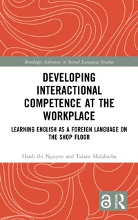 Enlarge image Cover: Developing Interactional Competence at the Workplace - Routledge