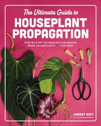 Abbildung von: The Ultimate Guide to Houseplant Propagation - Cool Springs Press