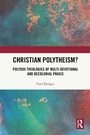 Cover: Christian Polytheism? - Routledge
