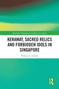 Cover: Keramat, Sacred Relics and Forbidden Idols in Singapore - Routledge