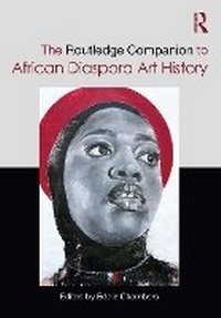 Abbildung von: The Routledge Companion to African Diaspora Art History - Routledge