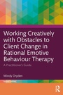Cover: Working Creatively with Obstacles to Client Change in Rational Emotive Behaviour Therapy - Routledge