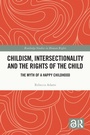 Cover: Childism, Intersectionality and the Rights of the Child - Routledge