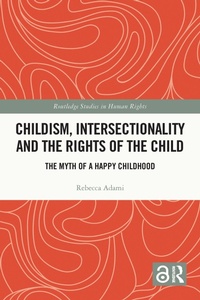 Enlarge image Cover: Childism, Intersectionality and the Rights of the Child - Routledge