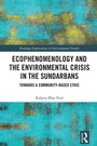 Bild: Ecophenomenology and the Environmental Crisis in the Sundarbans - Routledge