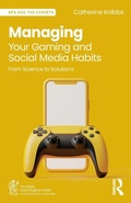 Cover: Managing Your Gaming and Social Media Habits - Routledge