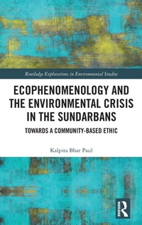Abbildung von: Ecophenomenology and the Environmental Crisis in the Sundarbans - Routledge