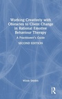 Cover: Working Creatively with Obstacles to Client Change in Rational Emotive Behaviour Therapy - Routledge