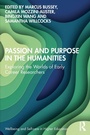 Cover: Passion and Purpose in the Humanities - Routledge