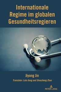 Abbildung von: Internationale Regime im globalen Gesundheitsregieren - Peter Lang Verlag