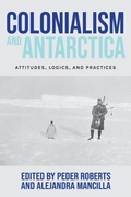 Cover: Colonialism and Antarctica - Manchester University Press